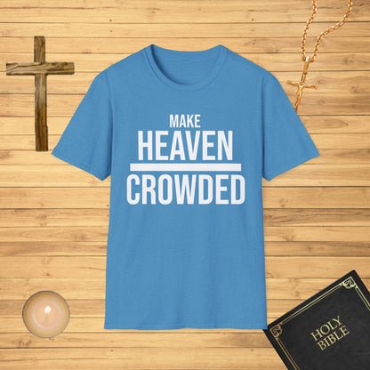 Make heaven crowded