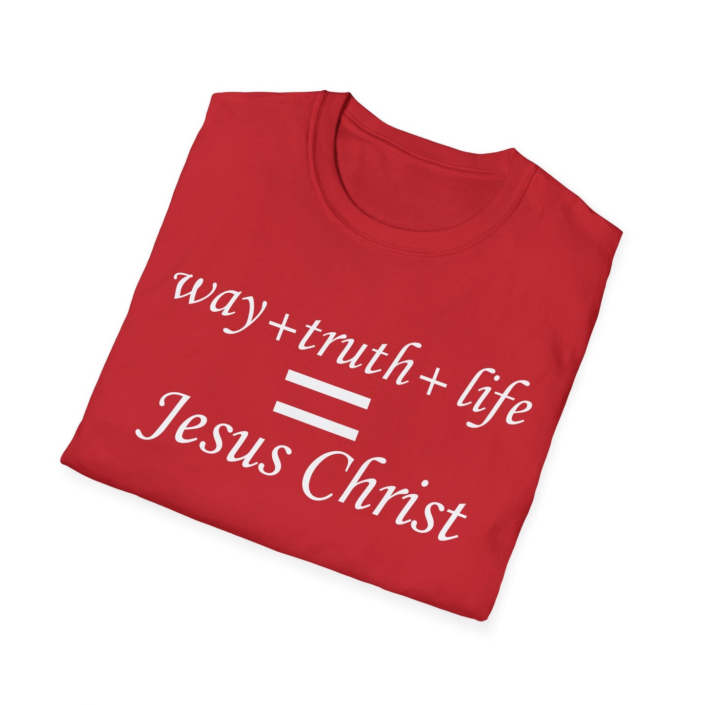 Way + Truth + Life = Christ
