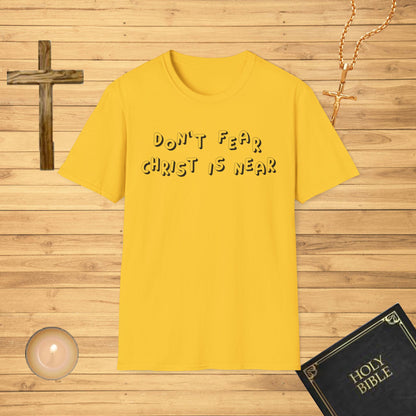 Don't fear, Christ is near