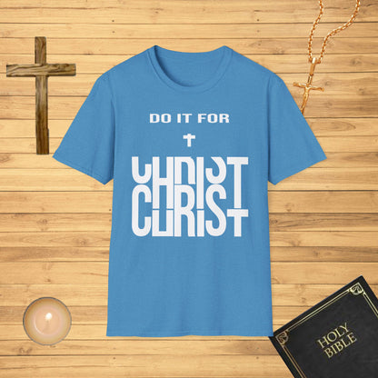 Do it for Christ T-Shirt