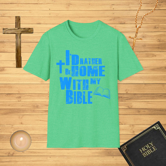 I'd rather be home with my bible T-Shirt