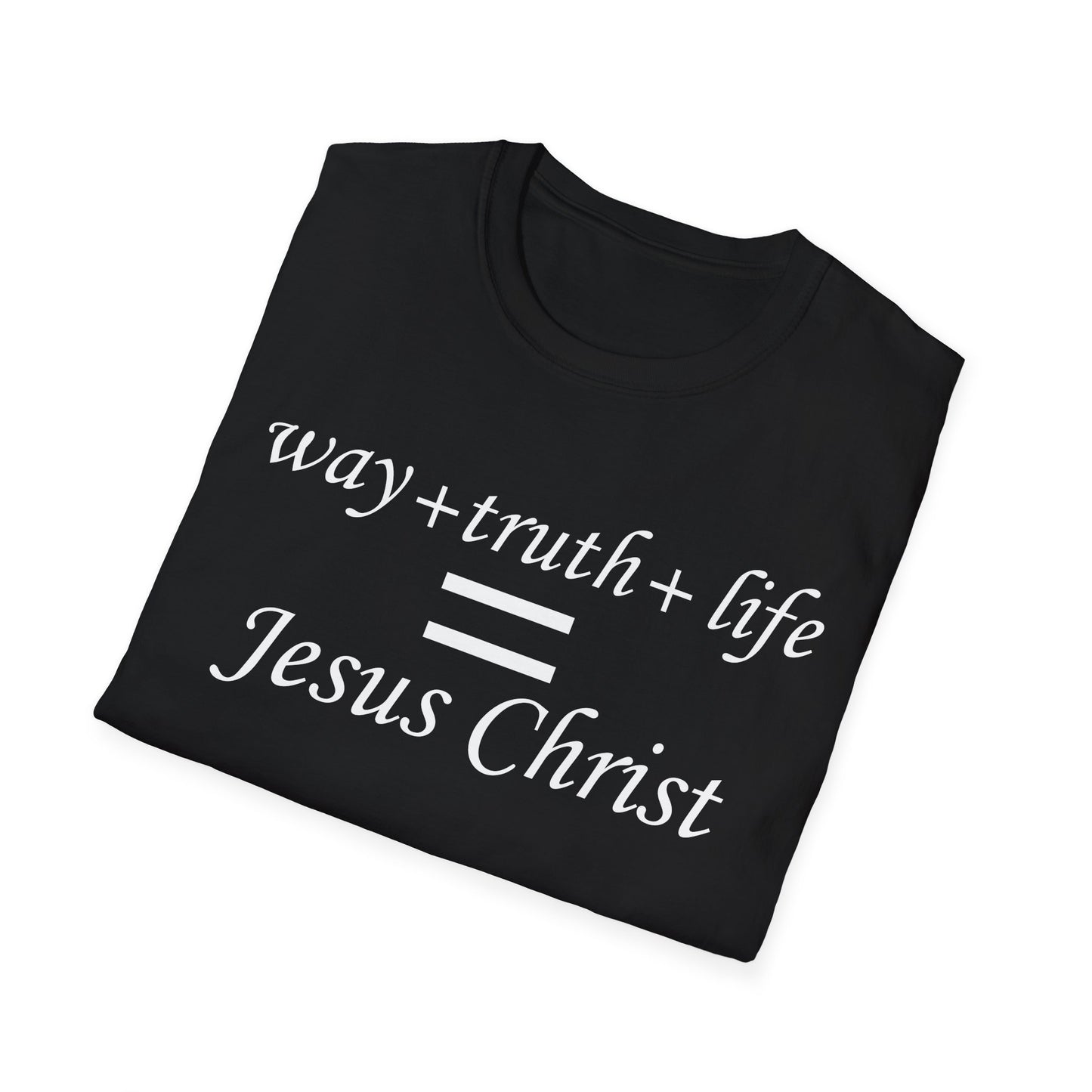 Way + Truth + Life = Christ