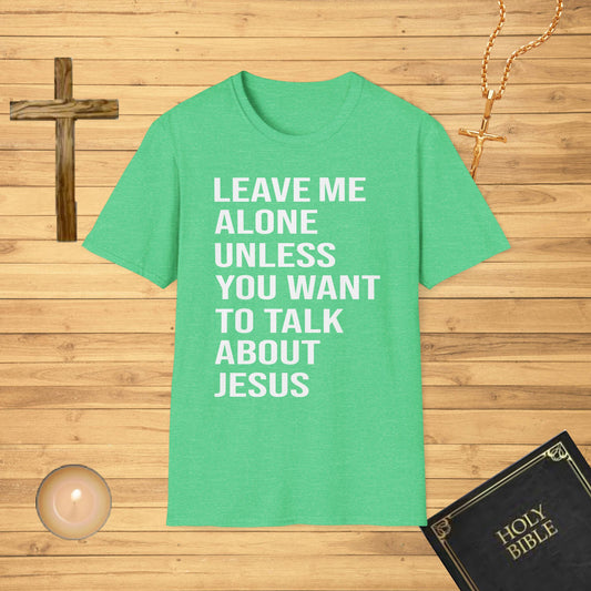 Leave me alone T-Shirt